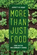 More Than Just Food, 60 : Food Justice and Community Change (Plus que de la nourriture, 60 : Justice alimentaire et changement communautaire) - More Than Just Food, 60: Food Justice and Community Change