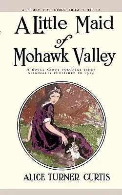 La petite fille de la vallée de la Mohawk - Little Maid of Mohawk Valley