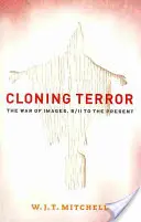 Cloner la terreur : La guerre des images, du 11 septembre à nos jours - Cloning Terror: The War of Images, 9/11 to the Present