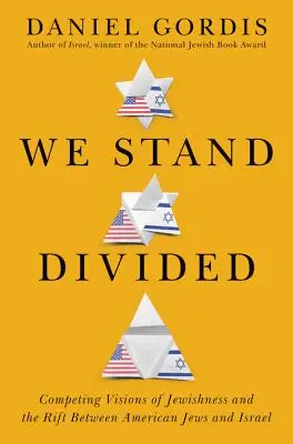 Nous sommes divisés : Le fossé entre les Juifs américains et Israël - We Stand Divided: The Rift Between American Jews and Israel