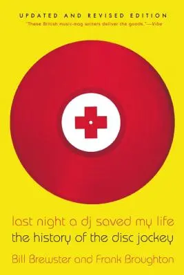 La nuit dernière, un DJ m'a sauvé la vie : L'histoire du disc-jockey - Last Night a DJ Saved My Life: The History of the Disc Jockey