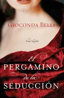 El Pergamino de la Seduccion : Una Novela - El Pergamino de la Seduccion: Una Novela