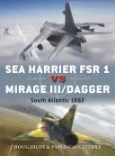 Sea Harrier FRS 1 Vs Mirage III/Dagger : Atlantique Sud 1982 - Sea Harrier FRS 1 Vs Mirage III/Dagger: South Atlantic 1982