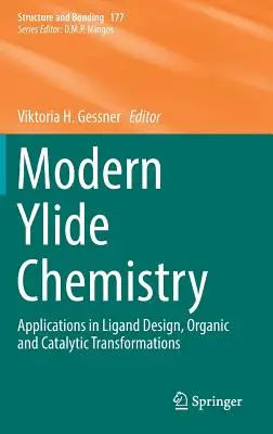 Chimie moderne des ylides : Applications dans la conception de ligands, les transformations organiques et catalytiques - Modern Ylide Chemistry: Applications in Ligand Design, Organic and Catalytic Transformations