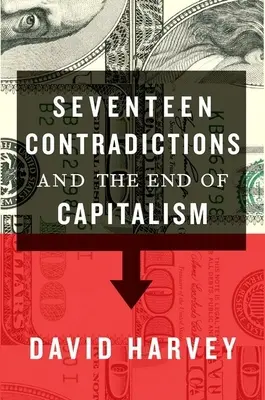 Dix-sept contradictions et la fin du capitalisme - Seventeen Contradictions and the End of Capitalism