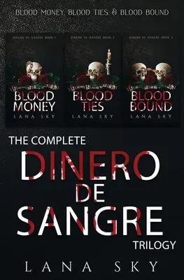 La trilogie complète Dinero de Sangre : L'argent du sang, Les liens du sang et Les liens du sang - The Complete Dinero de Sangre Trilogy: Blood Money, Blood Ties, & Blood Bound