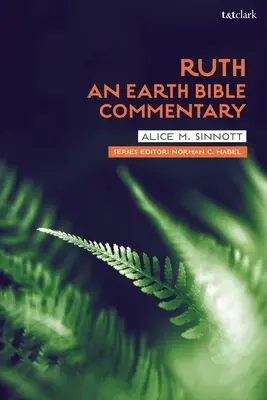 Ruth : un commentaire biblique de la Terre - Ruth: An Earth Bible Commentary