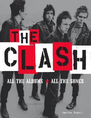 The Clash : Tous les albums, toutes les chansons - The Clash: All the Albums All the Songs