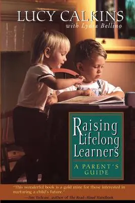 Élever des élèves qui apprennent tout au long de leur vie : Un guide pour les parents - Raising Lifelong Learners: A Parent's Guide