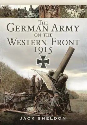 L'armée allemande sur le front occidental en 1915 - The German Army on the Western Front 1915