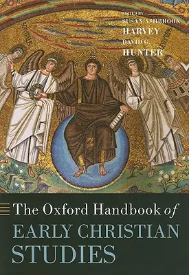 The Oxford Handbook of Early Christian Studies (en anglais) - The Oxford Handbook of Early Christian Studies