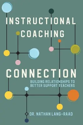 Instructional Coaching Connection : Construire des relations pour mieux soutenir les enseignants - Instructional Coaching Connection: Building Relationships to Better Support Teachers
