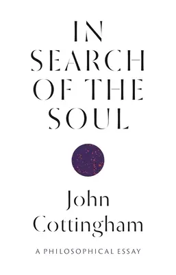 À la recherche de l'âme : essai philosophique - In Search of the Soul: A Philosophical Essay