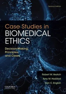 Études de cas en éthique biomédicale : Prise de décision, principes et cas - Case Studies in Biomedical Ethics: Decision-Making, Principles, and Cases