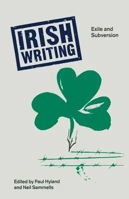 L'écriture irlandaise : Exil et subversion - Irish Writing: Exile and Subversion