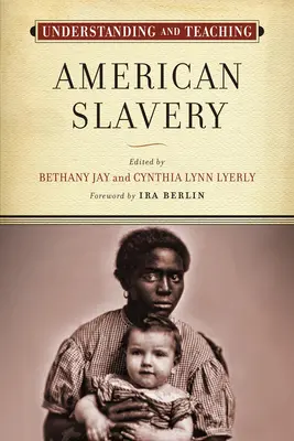 Comprendre et enseigner l'esclavage américain - Understanding and Teaching American Slavery