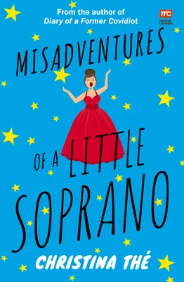 Les mésaventures d'une petite soprano : Un recueil d'anecdotes humoristiques et d'incidents hilarants - Misadventures of a Little Soprano: A Collection of Humorous Anecdotes and Hilarious Incidents