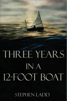 Trois ans dans un bateau de 12 pieds - Three Years in a 12-Foot Boat