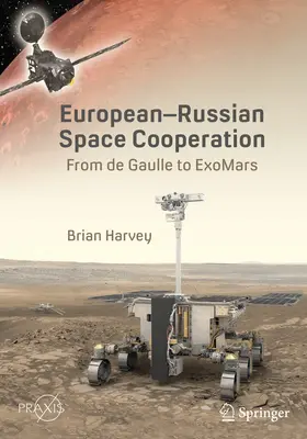 La coopération spatiale entre l'Europe et la Russie : De Gaulle à Exomars - European-Russian Space Cooperation: From de Gaulle to Exomars