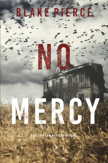 No Mercy (Un suspense du FBI de Valerie Law - Livre 1) - No Mercy (A Valerie Law FBI Suspense Thriller-Book 1)