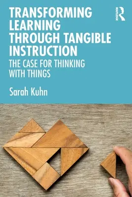 Transformer l'apprentissage par l'instruction tangible : L'intérêt de penser avec des objets - Transforming Learning Through Tangible Instruction: The Case for Thinking With Things