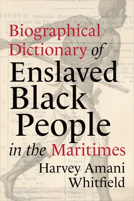 Dictionnaire biographique des Noirs asservis dans les Maritimes - Biographical Dictionary of Enslaved Black People in the Maritimes