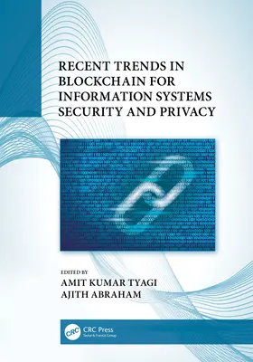 Tendances récentes de la blockchain pour la sécurité des systèmes d'information et la protection de la vie privée - Recent Trends in Blockchain for Information Systems Security and Privacy