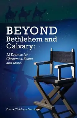 Au-delà de Bethléem et du Calvaire : 12 drames pour Noël, Pâques et plus encore ! - Beyond Bethlehem and Calvary: 12 Dramas for Christmas, Easter and More!