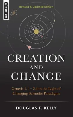Création et changement : Genèse 1:1-2:4 à la lumière de l'évolution des paradigmes scientifiques - Creation and Change: Genesis 1:1-2:4 in the Light of Changing Scientific Paradigms