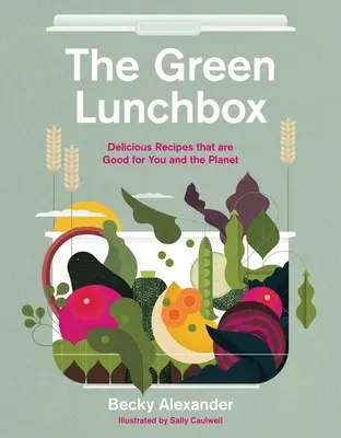 La boîte à lunch verte : Des recettes bonnes pour vous et pour la planète - The Green Lunch Box: Recipes That Are Good for You and the Planet