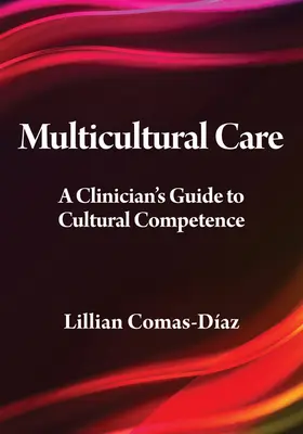 Soins multiculturels : Guide de la compétence culturelle à l'usage des cliniciens - Multicultural Care: A Clinician's Guide to Cultural Competence