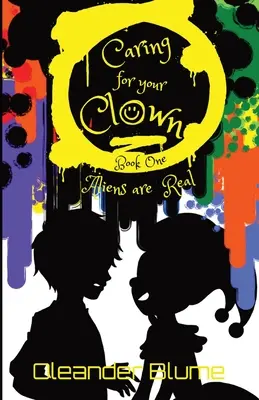 S'occuper de son clown Livre 1 : Les extraterrestres sont réels - Caring for Your Clown Book One: Aliens are Real