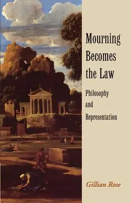 Le deuil devient loi : Philosophie et représentation - Mourning Becomes the Law: Philosophy and Representation