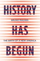 L'histoire a commencé - La naissance d'une nouvelle Amérique - History Has Begun - The Birth of a New America