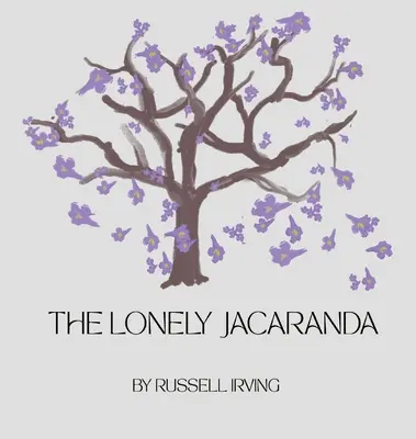 Le Jacaranda solitaire - The Lonely Jacaranda