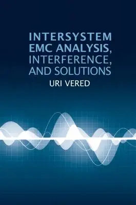 Analyse CEM intersystème, interférences et solutions - Intersystem EMC Analysis, Interference, and Solutions