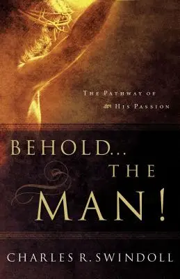 Voici... l'homme ! Le chemin de sa passion - Behold... the Man!: The Pathway of His Passion