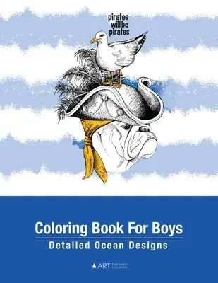 Livre de coloriage pour garçons : Dessins détaillés de l'océan : Pages de coloriage pour la relaxation, préadolescents, 8-12 ans, dessins Zendoodle détaillés, calme - Coloring Book For Boys: Detailed Ocean Designs: Colouring Pages For Relaxation, Tweens, Preteens, Ages 8-12, Detailed Zendoodle Drawings, Calm