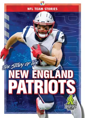 L'histoire des New England Patriots - The Story of the New England Patriots