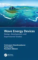 Dispositifs d'énergie houlomotrice : Conception, développement et études expérimentales - Wave Energy Devices: Design, Development, and Experimental Studies