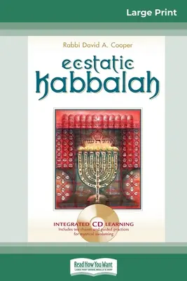 Kabbale extatique (édition 16pt en gros caractères) - Ecstatic Kabbalah (16pt Large Print Edition)