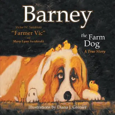 Barney le chien de ferme : Une histoire vraie - Barney the Farm Dog: A True Story