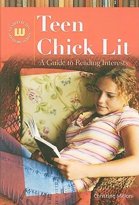 La littérature pour adolescentes : un guide des intérêts de lecture - Teen Chick Lit: A Guide to Reading Interests