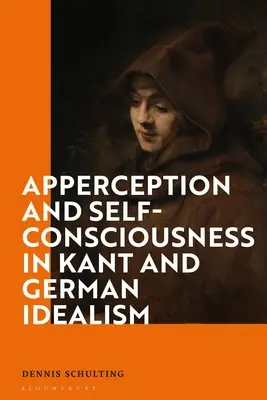Apperception et conscience de soi chez Kant et l'idéalisme allemand - Apperception and Self-Consciousness in Kant and German Idealism