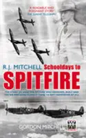R.J. Mitchell : De l'école au Spitfire - R.J. Mitchell: Schooldays to Spitfire