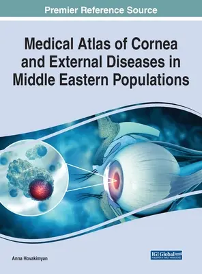 Atlas médical de la cornée et des maladies externes chez les populations du Moyen-Orient - Medical Atlas of Cornea and External Diseases in Middle Eastern Populations