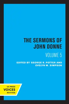 Les Sermons de John Donne, Volume V - The Sermons of John Donne, Volume V