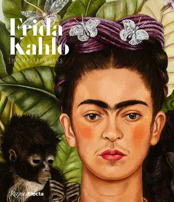 Frida Kahlo : Les chefs-d'œuvre - Frida Kahlo: The Masterworks