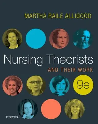 Les théoriciens des soins infirmiers et leur travail - Nursing Theorists and Their Work