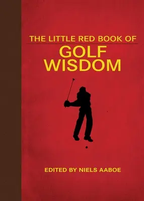 Le petit livre rouge de la sagesse du golf - The Little Red Book of Golf Wisdom